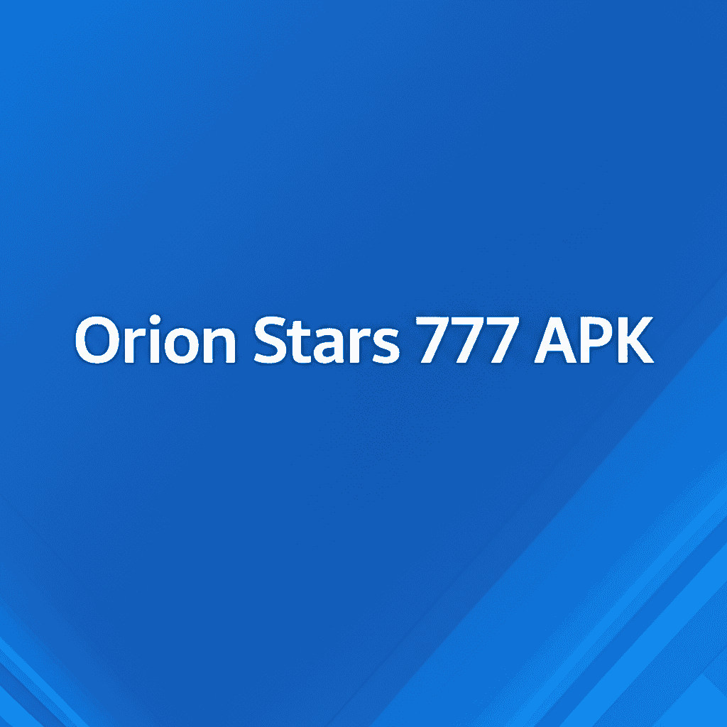 Orion Stars 777 APK mobile application