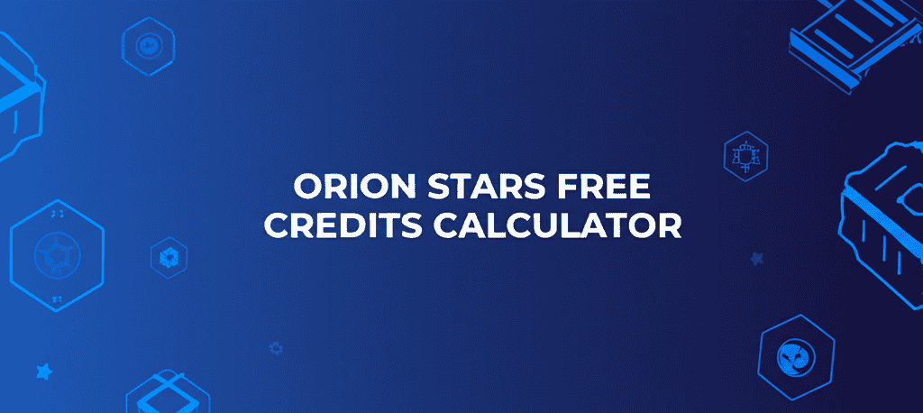 Orion Stars Free Credits Calculator Interface