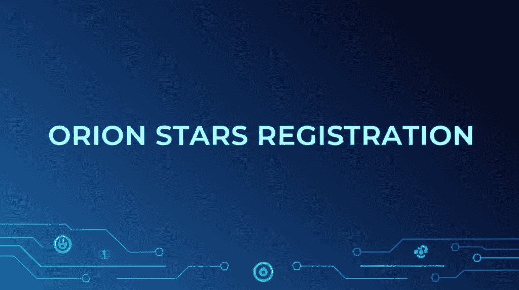 Orion Stars Registration
