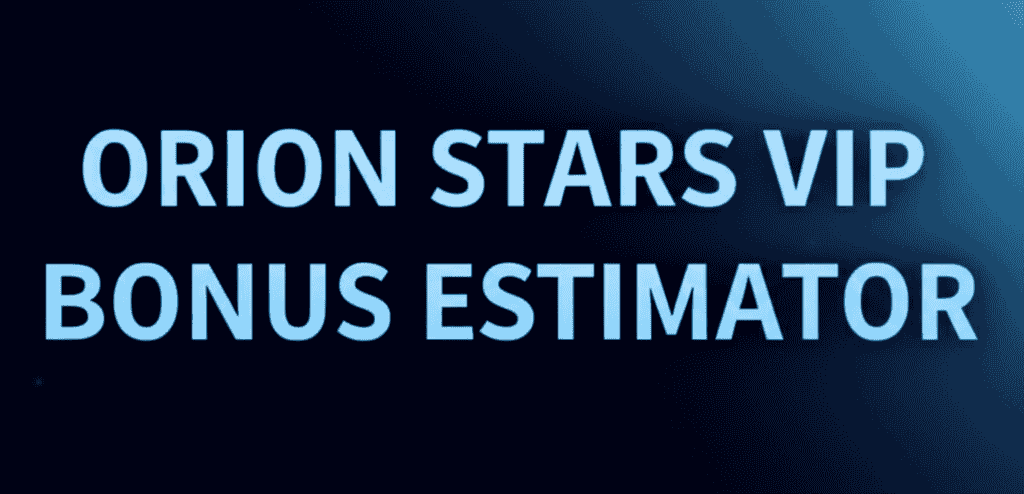 Orion Stars VIP Bonus Estimator