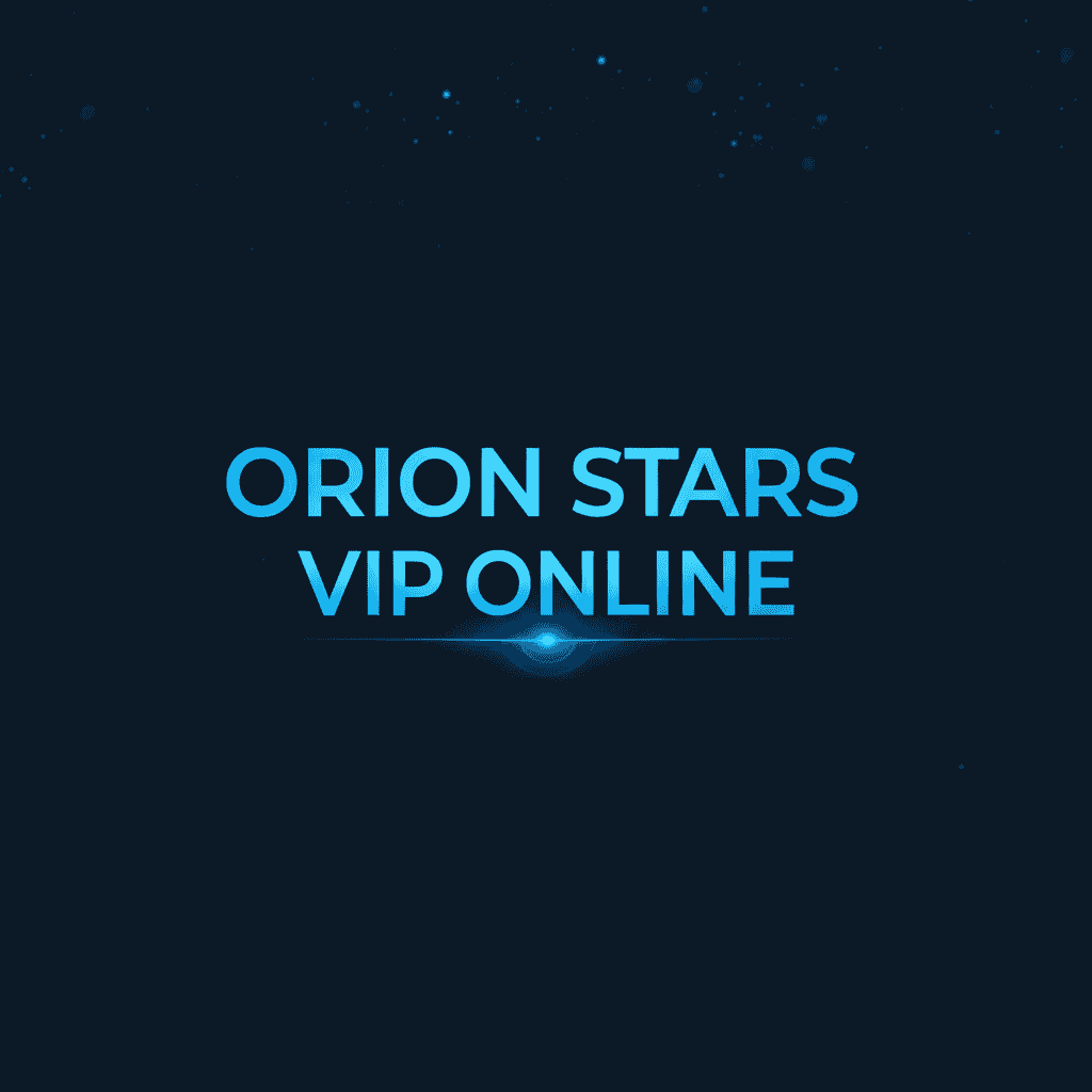Orion Stars VIP Online gaming interface with stars and digital elements