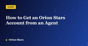 How to Get an Orion Stars Account from an Agent