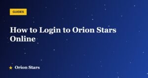 How to Login to Orion Stars Online