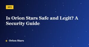 Is Orion Stars Safe and Legit? A Security Guide