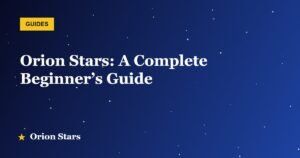 Orion Stars: A Complete Beginner’s Guide