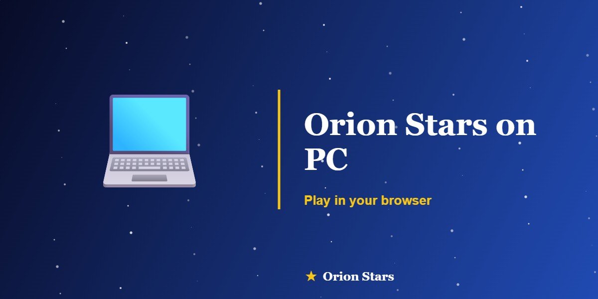 Play Orion Stars on PC or laptop